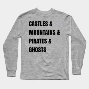 Castles & Mountains & Pirates & Ghosts Long Sleeve T-Shirt